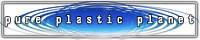 pure plastic planet